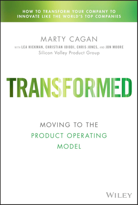 Transformed: Moving To The Product Operating Model
