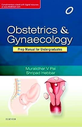Obstetrics and Gynaecology: Preparatory Manual for undergraduates, 1ed