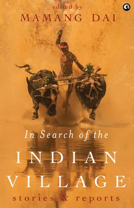 In Search of the Indian Village: Stories and Reports In Search of the Indian Village: Stories and Reports