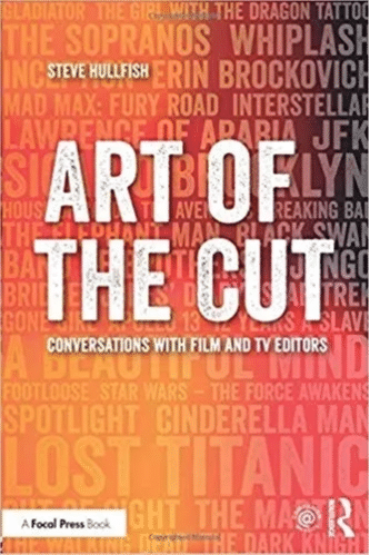 Art of the Cut: Conversations with Film and TV Editors 1st Edition