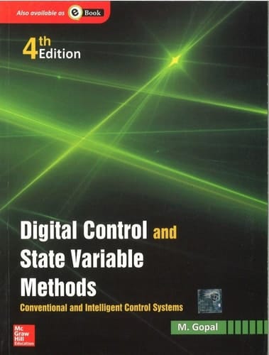 Digital Control and State Variable Methods :Conventional and Intelligent Control Systems 4/ed