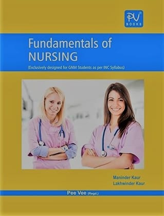 Fundamental of Nursing ( Exclusive for GNM Students) Vol-I