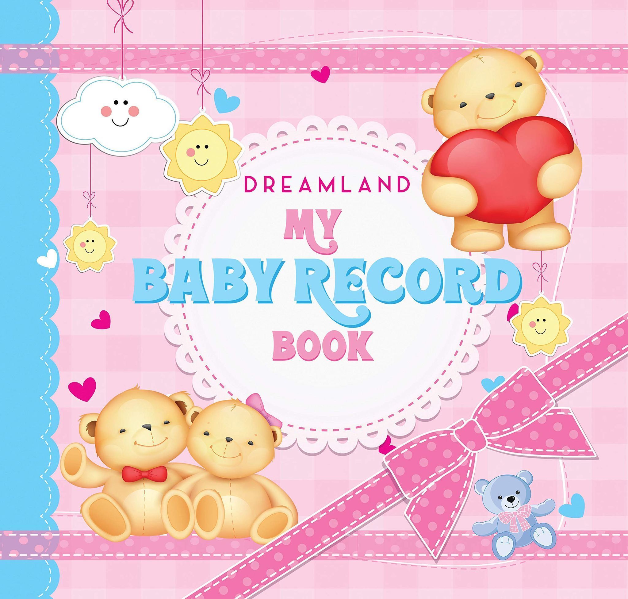 My Baby Record Book for Babies- Filled with Lovable Precious Memories of Child's First Year [Hardcover] Dreamland Publications