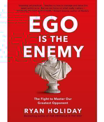 Ego Is The Enemy