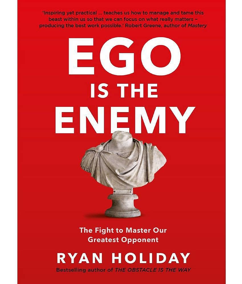 Ego Is The Enemy