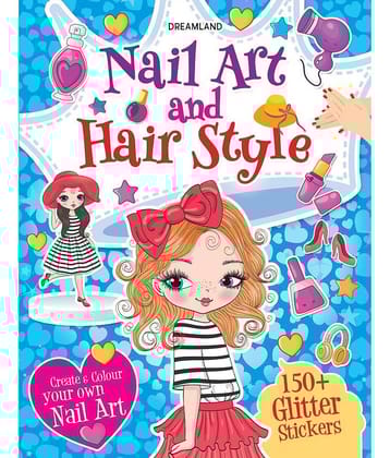Nail Art and Hair Style- Create and Colour Your Own Nail Art with 150 Glitter Stickers - Interactive & Activity