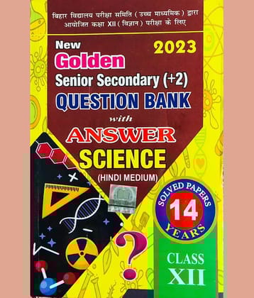 Golden Bihar Board Senior Secondary 10+2 With 14 Years Question Bank And Answer For Science 2023 Examination