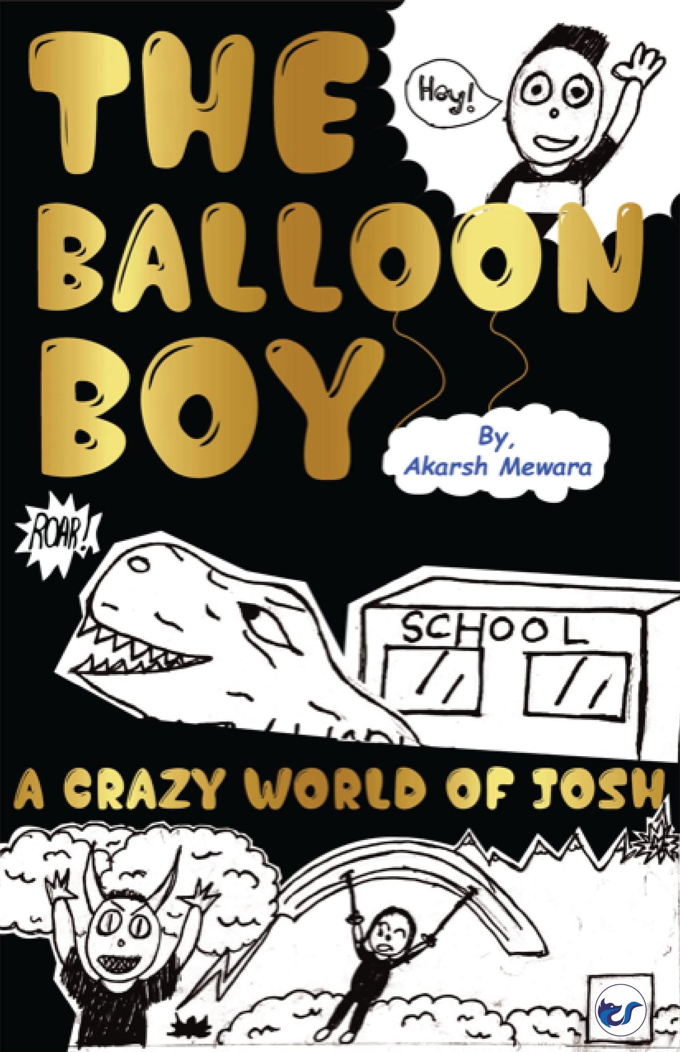 The Balloon Boy: A Crazy World of Josh [Paperback] Akarsh Mewara