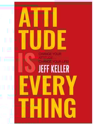 Attitude Is Everything( Change Your attitude Change Your Life)
