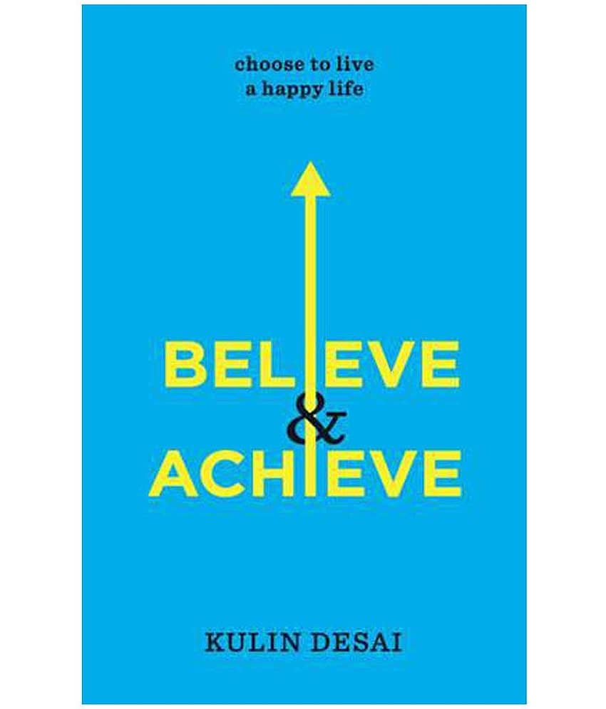 Believe & Achieve - Choose To Live A Happy Life
