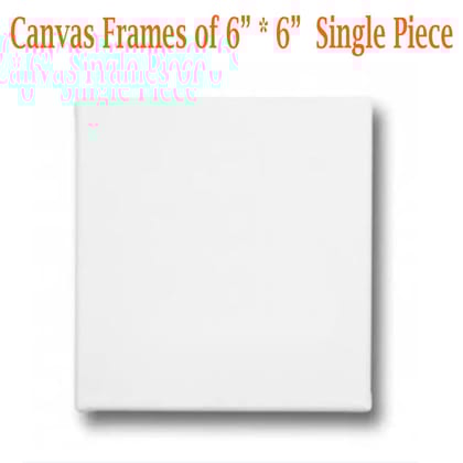 Canvas Frame 6" *6" Single Piece