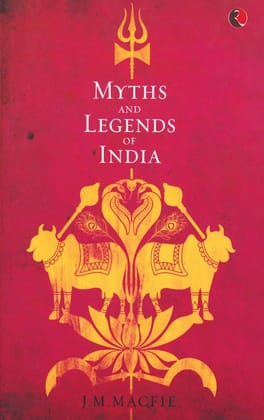 Myths andegends of India: An Introduction to the Study of Hinduism