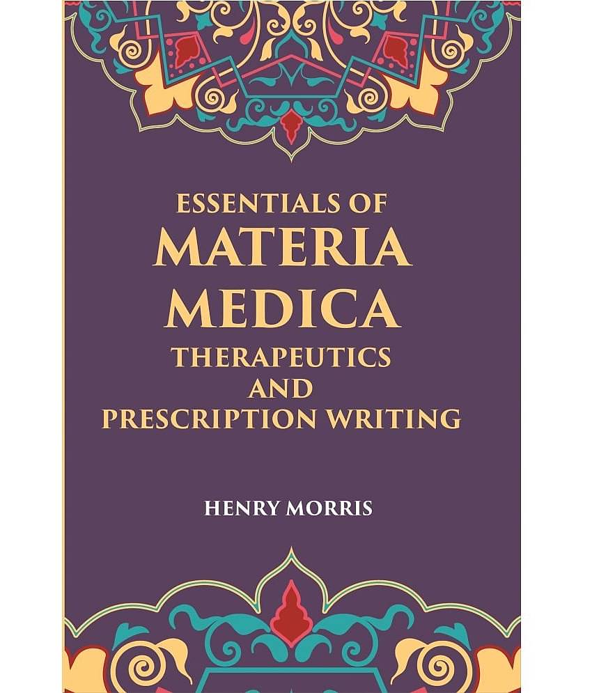 Essentials Of Materia Medica, Therapeutics And Prescription Writing