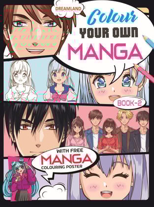 Colour Your Own Manga Book 2 With Free Manga Colouring Poster Age 4+ [Paperback] Dreamland Publications