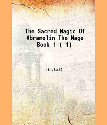 The Sacred Magic Of Abramelin The Mage Volume Book. 1 [Hardcover]