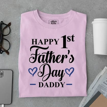 Happy 1st Father’s Day Daddy – Father’s Day Special T-Shirt-Baby Pink / S