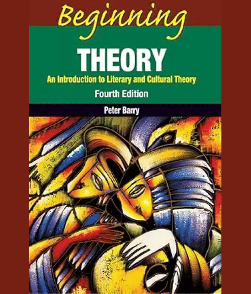 Beginning Theory ( Fourth Edition ) By Peter Barry