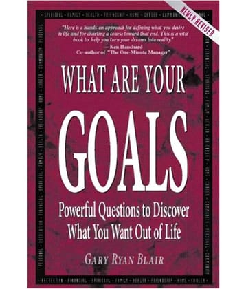 What Are Your Goals - Powerful Questions To Discover What You Want Out Of Life