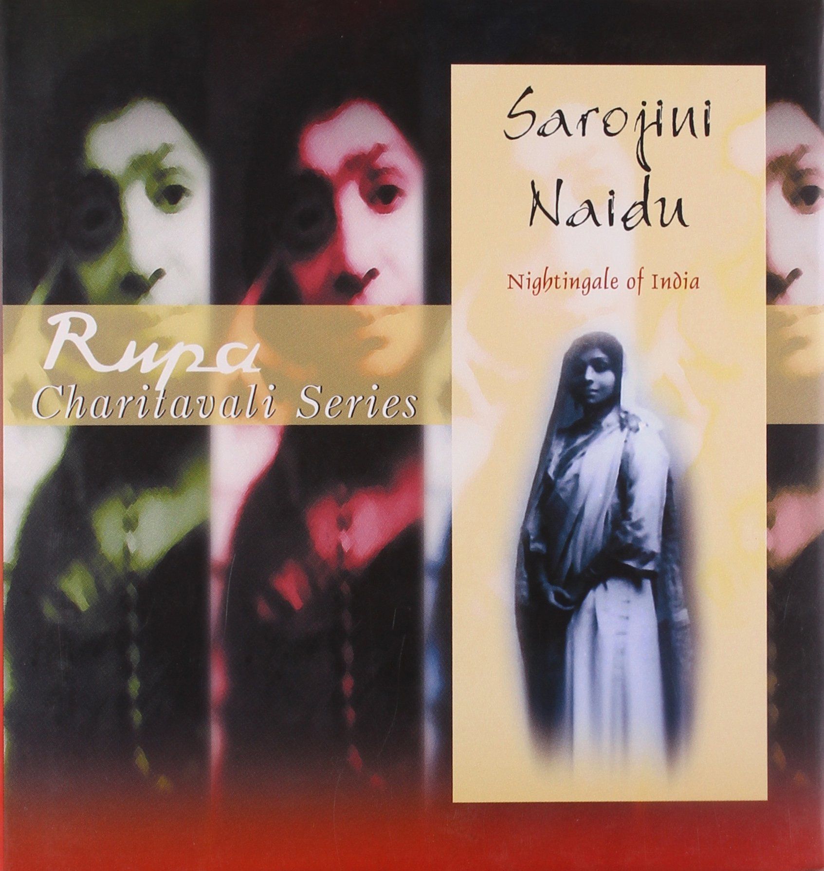 Sarojini Naidu: Nightingale of India (Rupa Charitavali S.)