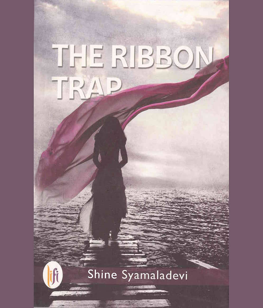 THE RIBBON TRAP By SHINE SYAMALADEVI