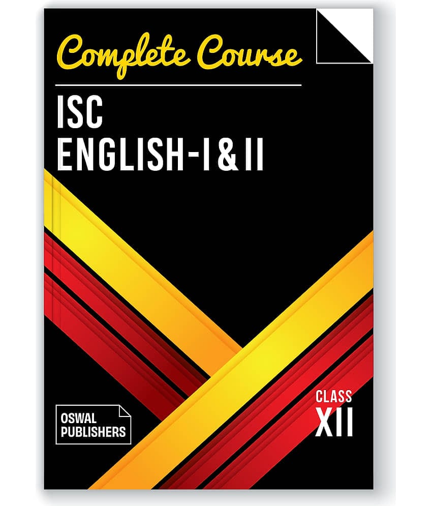 Oswal Complete Course English I & II for ISC Class 12 : Reference Book English Language and Literature