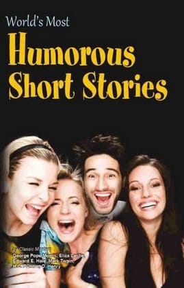 World' Most Humorous Short Stories [Paperback] [Aug 30, 2022] George Pope Morris; Eliza Leslie and Edward E Hale