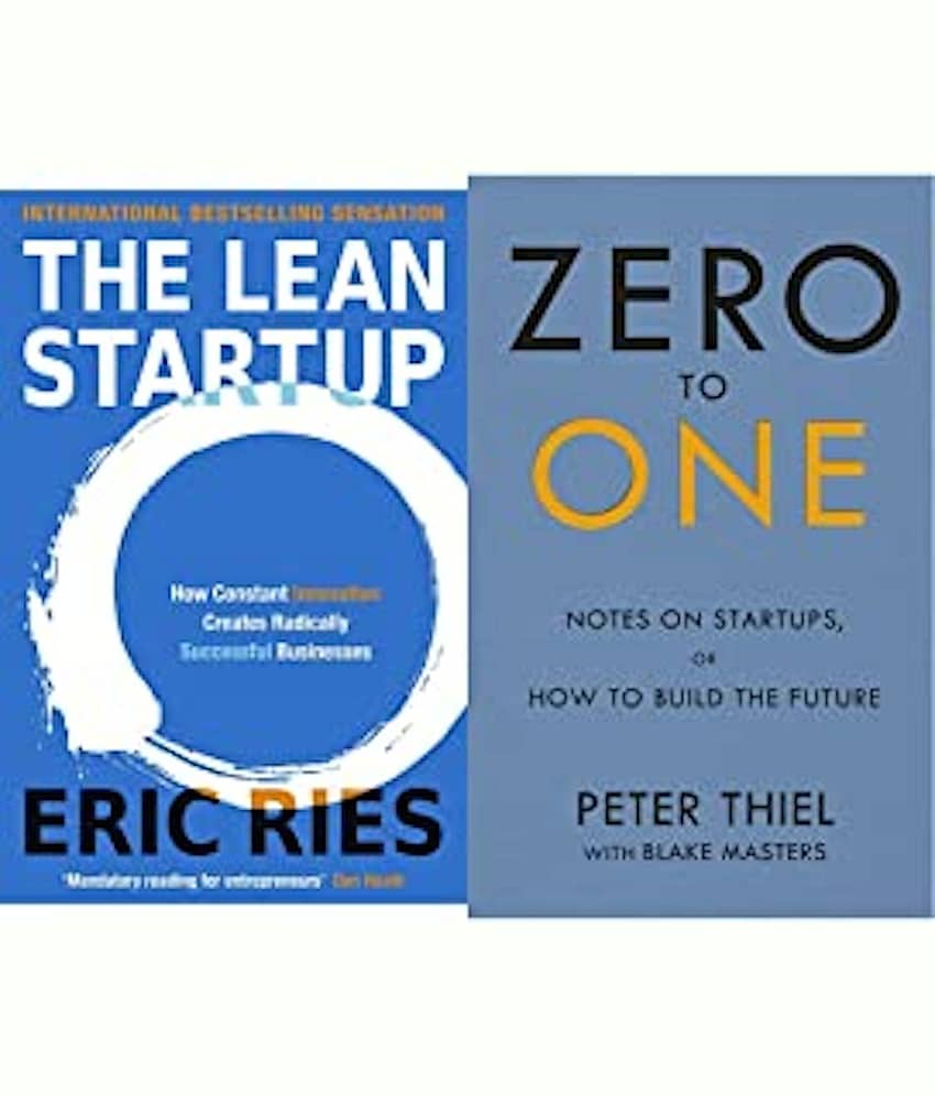 The Lean Startup: How Constant Innovation Creates Radically Successful Businesses+Zero to One: Notes on Start Up