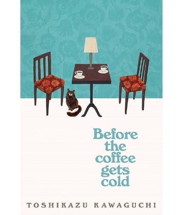 Before the Coffee Gets Cold: A Novel (Before the Coffee Gets Cold Series, 1) Paperback 29 October 2019 by Toshikazu Kawaguchi and Geoffrey Trousselot